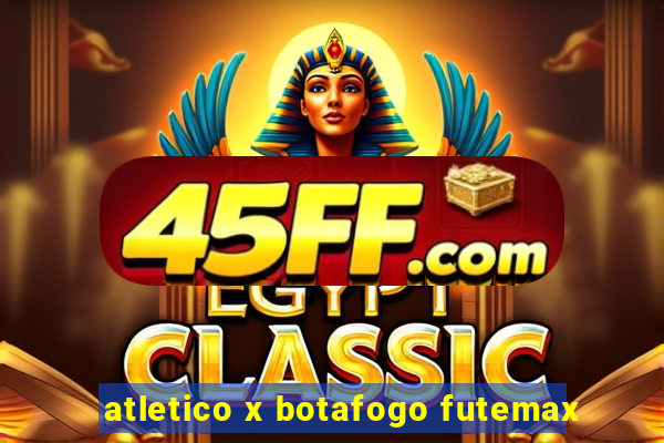 atletico x botafogo futemax